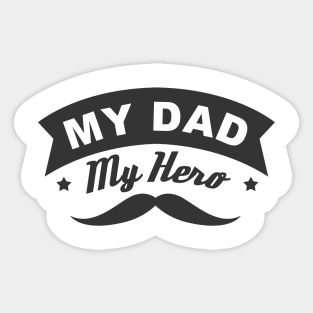 My Dad My Hero Sticker